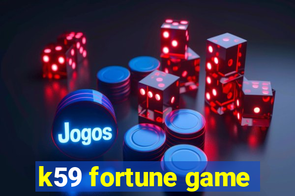 k59 fortune game